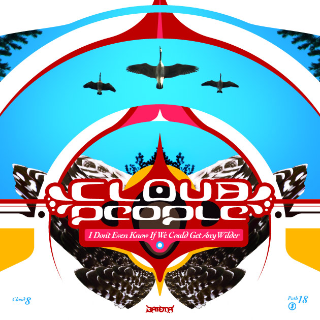 Cloud People - I Don't Even Know If We Could Get Any Wilder