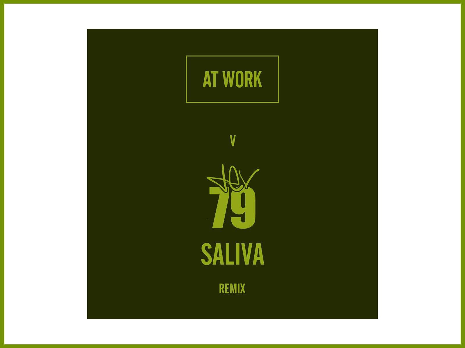 Available (no more) At Work remixes Dev79 “Saliva”